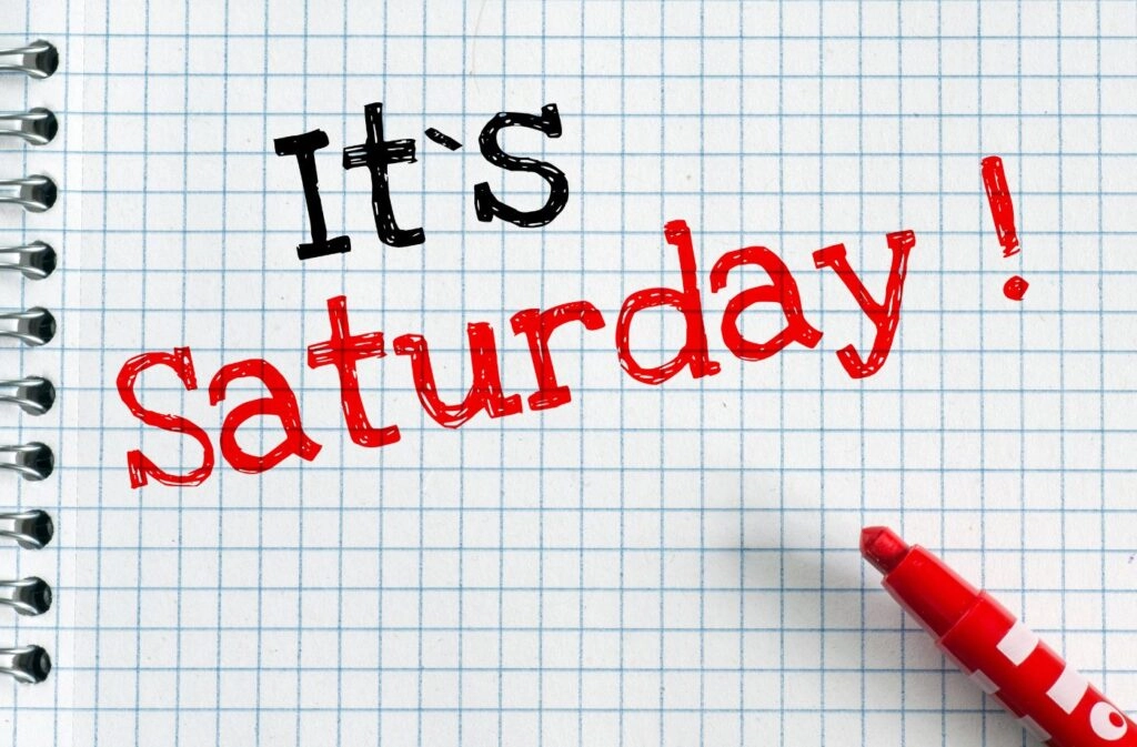 It's Saturday