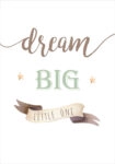 Πόστερ DREAM BIG LITTLE ONE