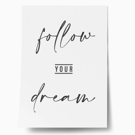 Πόστερ FOLLOW YOUR DREAM - Φρασεις - Κείμενο Sticky 1