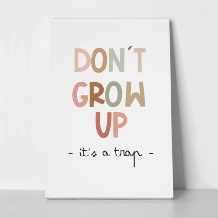 Πινακας σε καμβά DONT GROW UP - Παιδικοι και set Sticky 1