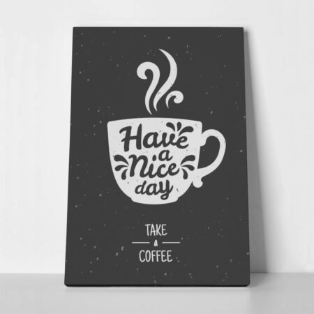 Πινακας σε καμβά HAVE A NICE DAY TAKE A COFFEE - Food and Drink Sticky 1