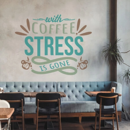 Aυτοκόλλητο Τοίχου WITH COFFEE STRESS IS GONE