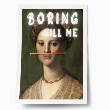 Πόστερ ALTERED ART BORING KILL ME - Φρασεις - Κείμενο Sticky 1