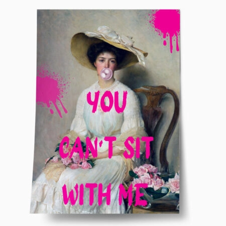 Πόστερ ALTERED ART YOU CANT SIT WITH ME - Φρασεις - Κείμενο Sticky 1
