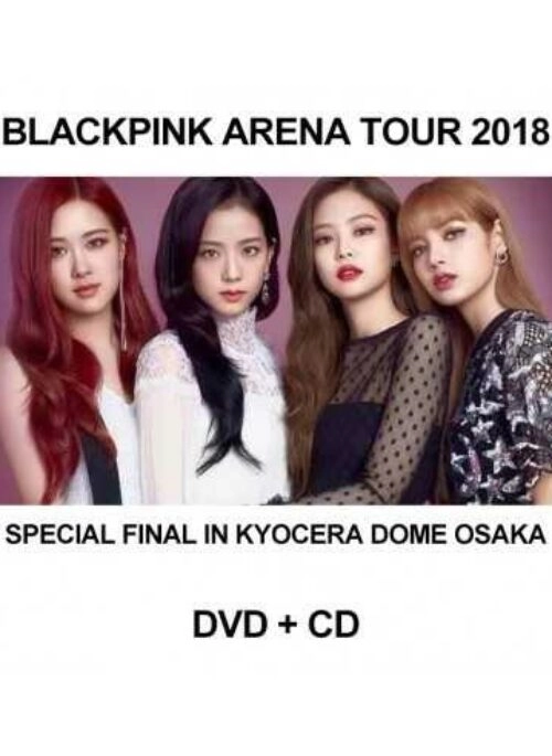 BLACKPINK Arena Tour 2018 – Special Final In Kyocera Dome Osaka | DVD + CD
